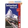 Switzerland Without a Car (Bradt Travel Guide)