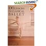 100 Lessons in Classical Ballet: The Eight-Year Program of Leningrad's Vaganova Choreographic School