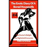 The Erotic Diary Of A Bored Housewife - The Doctor's Delight and The Nightclub Encounter (Erotica By Women For Women)