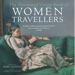 The Illustrated Virago Book Of Women Travellers