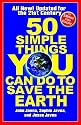 50 Simple Things You Can Do to Save the Earth: All New! Updated for the 21st Century
