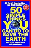 50 Simple Things You Can Do to Save the Earth: Completely New and Updated for the 21st Century