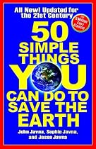 50 Simple Things You Can Do to Save the Earth: All New! Updated for the 21st Century