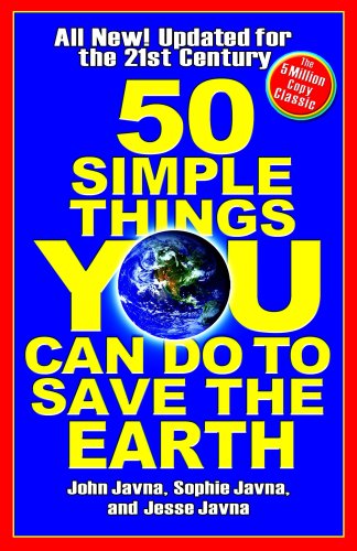 50 Simple Things You Can Do to Save the Earth: Completely New and Updated for the 21st Century