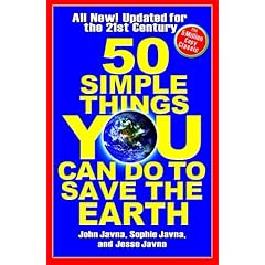 【クリックで詳細表示】50 Simple Things You Can Do to Save the Earth： Completely New and Updated for the 21st Century： John Javna， Sophie Javna， Jesse Javna： 洋書