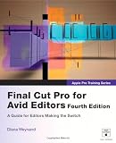 Apple Pro Training Series: Final Cut Pro for Avid Editors (4th Edition)