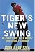 Tiger's New Swing: An Analysis of Tiger Woods' New Swing Technique
