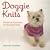 Doggie Knits: Sweaters & Accessories for Your Best Friend