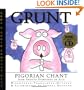 Grunt: Pigorian Chant from Snouto Domoinko de Silo