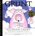 Grunt: Pigorian Chant from Snouto Domoinko de Silo