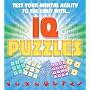 IQ Puzzles: Test Your Mental Agility to the Limit (Quiz Book): Test Your Mental Agility to the Limit (Quiz Book): Test Your Mental Agility to the Limit (Quiz Book)
