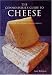 The Connoisseur's Guide to Cheese: Discover the World's Finest Cheeses