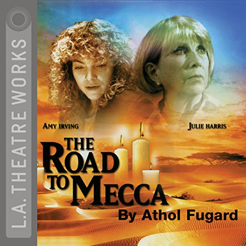 The Road to Mecca, by Athol Fugard