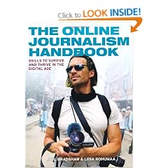 The Online Journalism Handbook: Skills to Survive and Thrive in the Digital Age (Longman Practical Journalism Series)