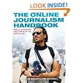 The Online Journalism Handbook: Skills to Survive and Thrive in the Digital Age (Longman Practical Journalism Series)