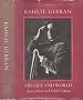 Kahlil Gibran - His Life and World