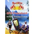 GPS Praxisbuch Garmin GPSMap62: praxis- und modellbezogen, f�r einen schnellen Einstieg