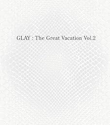 THE GREAT VACATION VOL.2~SUPER BEST OF GLAY~(初回限定盤A)(DVD付)