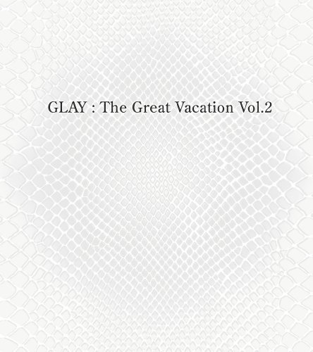 THE GREAT VACATION VOL.2~SUPER BEST OF GLAY~(初回限定盤A)(DVD付)
