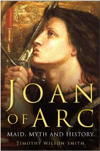 Joan of Arc: Maid, Myth and Mystery