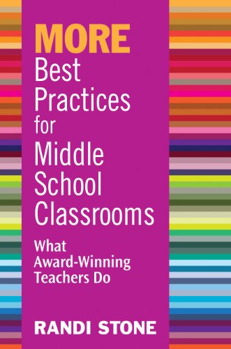MORE Best Practices for Middle School Classrooms: What Award-Winning Teachers Do