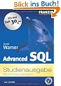 Advanced SQL, Studienausgabe, SQL f�r die Praxis und Studium, inkl. CD-ROM