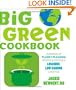 Big Green Cookbook: Hundreds of Planet-Pleasing Recipes and Tips for a Luscious, Low-Carbon Lifestyle