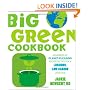 Big Green Cookbook: Hundreds of Planet-Pleasing Recipes and Tips for a Luscious, Low-Carbon Lifestyle