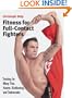 Fitness for Full-Contact Fighters: Training for Muay Thai, Karate, Kickboxing, and Taekwondo