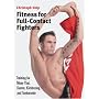 Fitness for Full-contact Fighters: Training for Muay Thai, Kickboxing, Karate and Tae Kwon Do