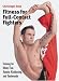 Fitness for Full-contact Fighters: Training for Muay Thai, Kickboxing, Karate and Tae Kwon Do