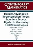 Recent advances in representation theory, quantum groups, algebraic geometry, and related topics : AMS special sessions on geometric and algebraic aspects of representation theory and quantum groups, 