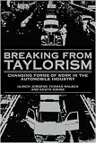 Breaking from Taylorism: Changing Forms of Work in the Automobile Industry
