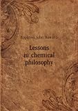 Lessons in chemical philosophy. 2