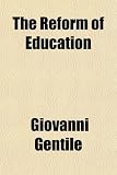 Cover of The Reform of Education by Giovanni Gentile 1150631260