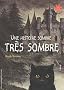 Une Histoire Sombre, Tres Sombre