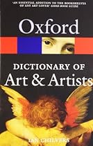 The Oxford Dictionary of Art and Artists (Oxford Paperback Reference) The Oxford Dictionary of Art and Artists (Oxford Paperback Reference)