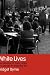 Book White Lives: The Interplay of Race, Class and Gender in Everyday Life