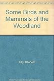 Some birds and mammals of the woodland