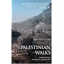 Palestinian Walks: Forays into a Vanishing Landscape