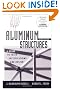 Aluminum Structures: A Guide to Their Specifications and Design