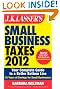J.K. Lasser's Small Business Taxes 2012: Your Complete Guide to a Better Bottom Line