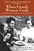 When French Women Cook: A Gastronomic Memoir with Over 250 Recipes