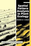 Spatial Pattern Analysis in Plant Ecology (Cambridge Studies in Ecology)