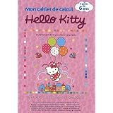 Hello Kitty Mon Cahier de Calculpar Collectif Enseignant