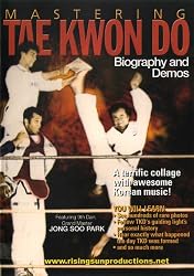 Mastering Tae Kwon Do: Biography and Demos