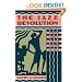 The Jazz Revolution: Twenties America and the Meaning of Jazz