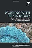 Working with brain injury : a primer for psychologists working in under-resourced settings