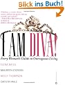 I Am Diva!: Every Woman's Guide to Outrageous Living