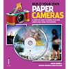 Build Your Own Paper Cameras: A Complete Guide to Making Your Own Camera and Taking Photographs